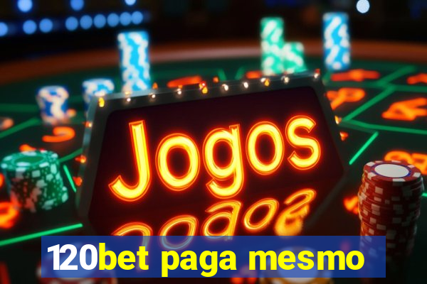 120bet paga mesmo